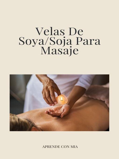 Title details for Velas De Soya /Soja Para Masaje by Mia Castro Suarez - Available